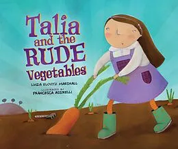 E-Book (epub) Talia and the Rude Vegetables von Linda Elovitz Marshall