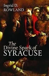 E-Book (epub) Divine Spark of Syracuse von Rowland Ingrid D. Rowland