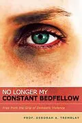 E-Book (epub) No Longer My Constant Bedfellow von Deborah A. Tremblay