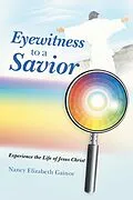 E-Book (epub) Eyewitness to a Savior von Nancy Elizabeth Gainor