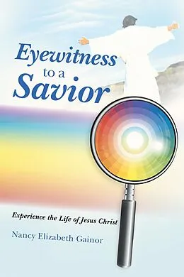 E-Book (epub) Eyewitness to a Savior von Nancy Elizabeth Gainor