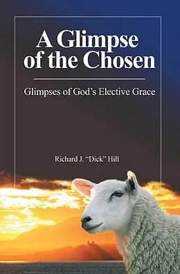 E-Book (epub) A Glimpse of the Chosen von Richard J. Hill