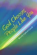 E-Book (epub) God Chooses People Like You von Beverly Lipford Carroll