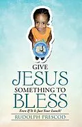 E-Book (epub) Give Jesus Something to Bless von Rudolph Prescod