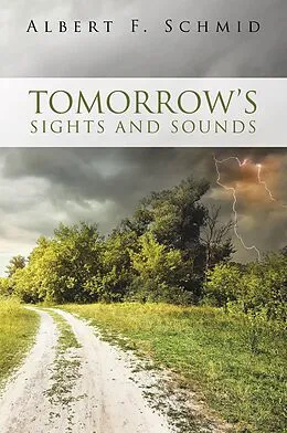 E-Book (epub) Tomorrow's Sights and Sounds von Albert F. Schmid