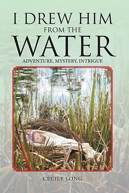 E-Book (epub) I Drew Him from the Water von Cecile Long