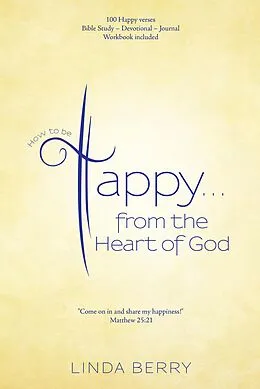 E-Book (epub) How to Be Happy...From the Heart of God von Linda Berry