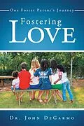E-Book (epub) Fostering Love von John Degarmo