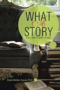 E-Book (epub) What a Story von Dede Weldon Casad Ph. D.