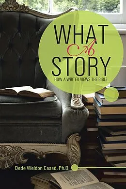 E-Book (epub) What a Story von Dede Weldon Casad Ph. D.