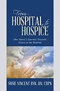 E-Book (epub) From Hospital to Hospice von Susie Vincent BSN RN CHPN