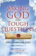 E-Book (epub) Asking God Some Tough Questions von E. Graham