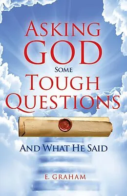 E-Book (epub) Asking God Some Tough Questions von E. Graham