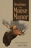 E-Book (epub) Devotions from Moose Manor von Judi Collins
