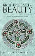 E-Book (epub) Brokenness to Beauty von Jacqueline Wallace