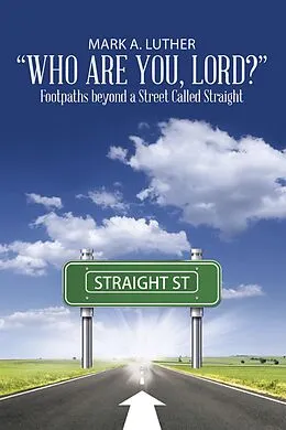 E-Book (epub) "Who Are You, Lord?" von Mark A. Luther