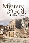 E-Book (epub) The Mystery of God, the Final Episode von Paul Winkler