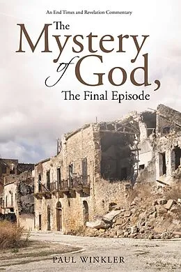 E-Book (epub) The Mystery of God, the Final Episode von Paul Winkler