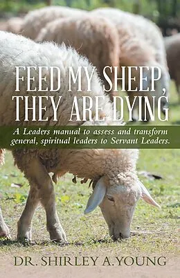 E-Book (epub) Feed My Sheep, They Are Dying von Shirley A. Young