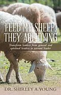 E-Book (epub) Feed My Sheep, They Are Dying von Shirley A. Young