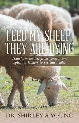 E-Book (epub) Feed My Sheep, They Are Dying von Shirley A. Young