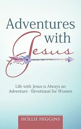 E-Book (epub) Adventures with Jesus von Hollie Higgins