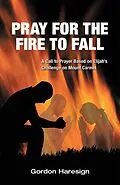 E-Book (epub) Pray for the Fire to Fall von Gordon Haresign