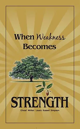 E-Book (epub) When Weakness Becomes Strength von Laura Russell Simpson