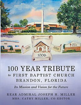 E-Book (epub) 100 Year Tribute to First Baptist Church Brandon, Florida von Rear Admiral Joseph H. Miller