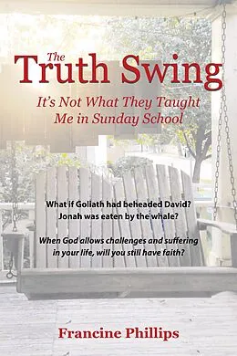 E-Book (epub) The Truth Swing von Francine Phillips