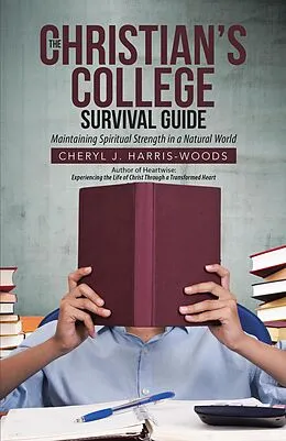 E-Book (epub) The Christian's College Survival Guide von Cheryl J. Harris-Woods