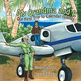 E-Book (epub) My Grandma and I: Our First Trip to Calendar Islands von Gisela de Leon, Yesenia Johns