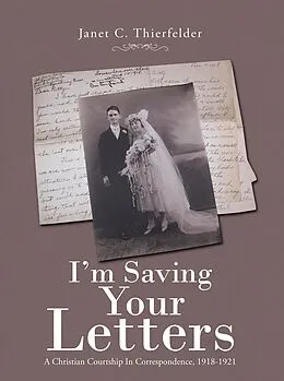 E-Book (epub) I'm Saving Your Letters von Janet C. Thierfelder