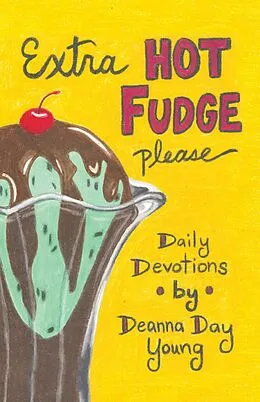 E-Book (epub) Extra Hot Fudge Please von Deanna Day Young