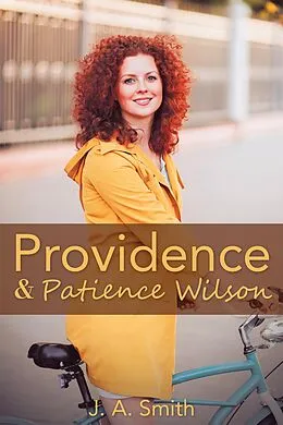 E-Book (epub) Providence & Patience Wilson von J. A. Smith