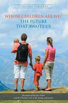 E-Book (epub) Whose Children Are We? the Future That Awaits Us von Stefano Tardani