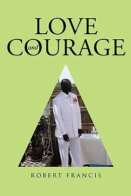 E-Book (epub) Love and Courage von Robert Francis