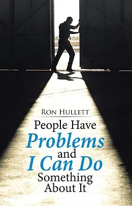 E-Book (epub) People Have Problems and I Can Do Something About It von Ron Hullett