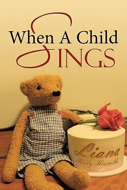 E-Book (epub) When a Child Sings von Liana Wendy Howarth