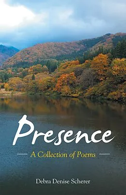 E-Book (epub) Presence von Debra Denise Scherer