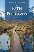 E-Book (epub) The Path of the Forgiven von Abbey M. Elliott