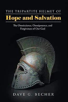 E-Book (epub) The Tripartite Helmet of Hope and Salvation von Dave G. Becher