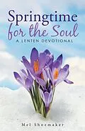 E-Book (epub) Springtime for the Soul von Mel Shoemaker