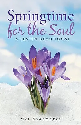 E-Book (epub) Springtime for the Soul von Mel Shoemaker