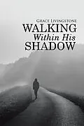 E-Book (epub) Walking Within His Shadow von Grace Livingstone