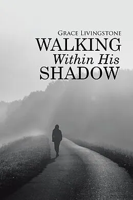 E-Book (epub) Walking Within His Shadow von Grace Livingstone