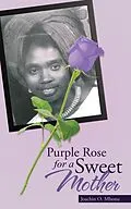 E-Book (epub) Purple Rose for a Sweet Mother von Joachin O. Mbonu