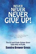 E-Book (epub) Never Never Never Give Up! von Sandra Brewer Gross