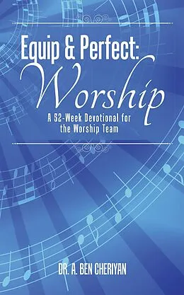 E-Book (epub) Equip & Perfect: Worship von A. Ben Cheriyan