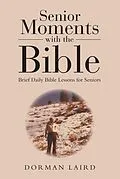 E-Book (epub) Senior Moments with the Bible von Dorman Laird